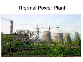 Thermal Power Plant
 