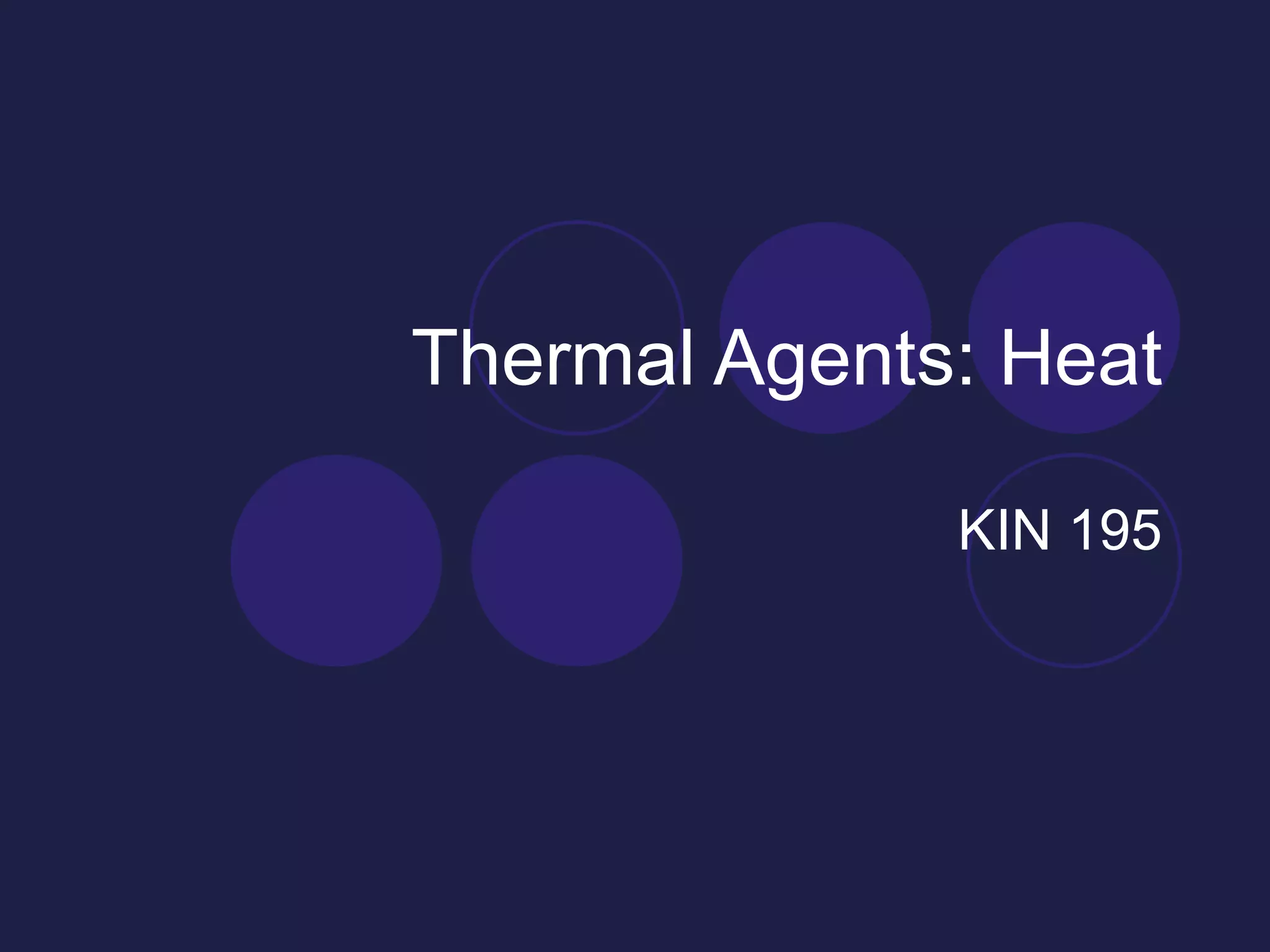 Thermal Agents Case1. Jane has chronic low back pain. Heat would be