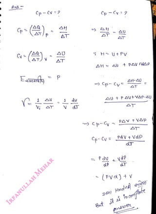 Ans
<br>
Cp - Cv =?
<br>
P
<br>
-(a).
<br>
Vi
<br>
AT
<br>
AT
<br>
AT
<br>
P
<br>
HU +
PV
<br>
AH AU
<br>
AU + PAVVAp-AU
<br>
Cp-Cv=
<br>
AH-40
<br>
PAV t VAp
<br>
PV +Vdp
<br>
+.Vdp
<br>
(Pva) V
<br>
 