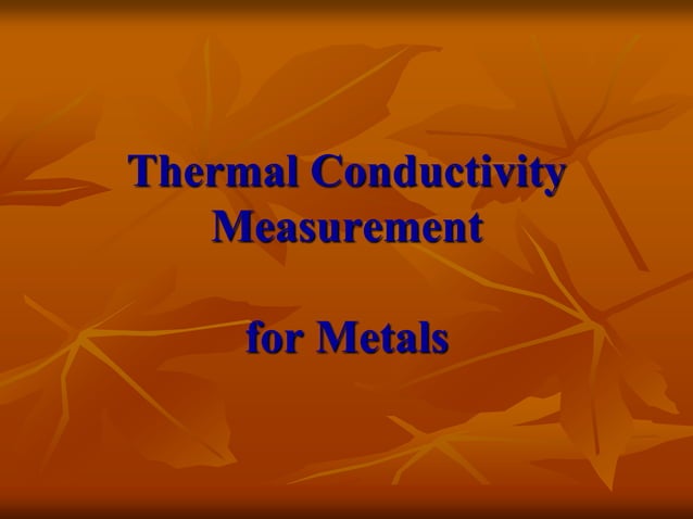 Thermal Conductivity Measurement for Metals.ppt