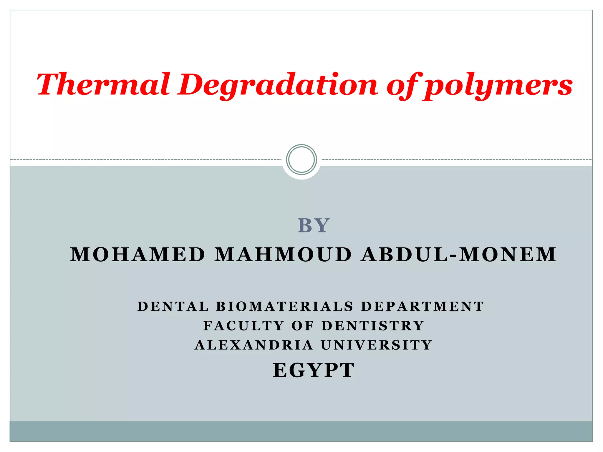 Thermal degradation of Polymers | PPTX