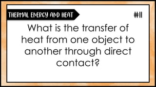 Understanding Heat Transfer and Thermal Energy Concepts in Science | PPTX
