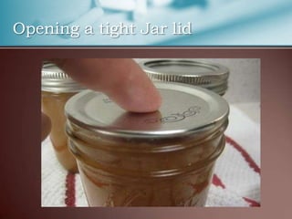 Opening a tight Jar lid
 