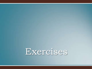 Exercises
 