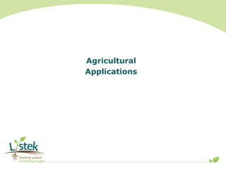 Agricultural
Applications
 