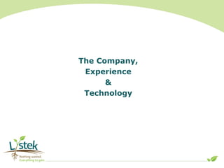 The Company,
Experience
&
Technology
 