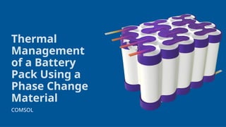 Thermal_management_of_a_battery_pack_using_a_PCM | PPTX