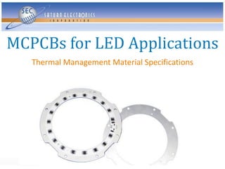 MCPCBs for LED Applications
   Thermal Management Material Specifications
 