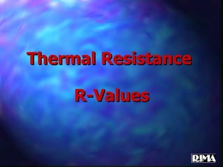Thermal Resistance  R-Values 
