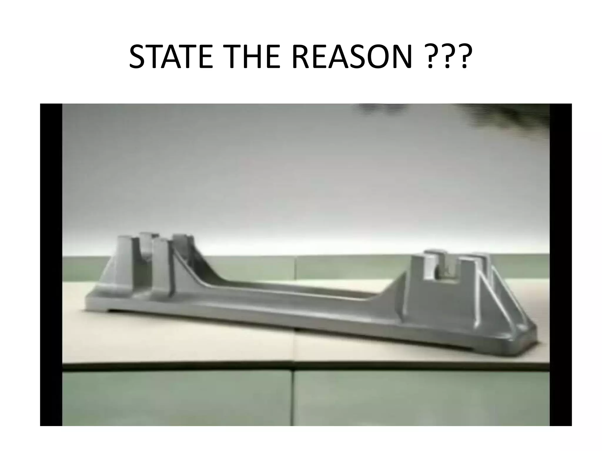 STATE THE REASON ???
 
