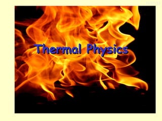 11/17/13

Thermal Physics

 
