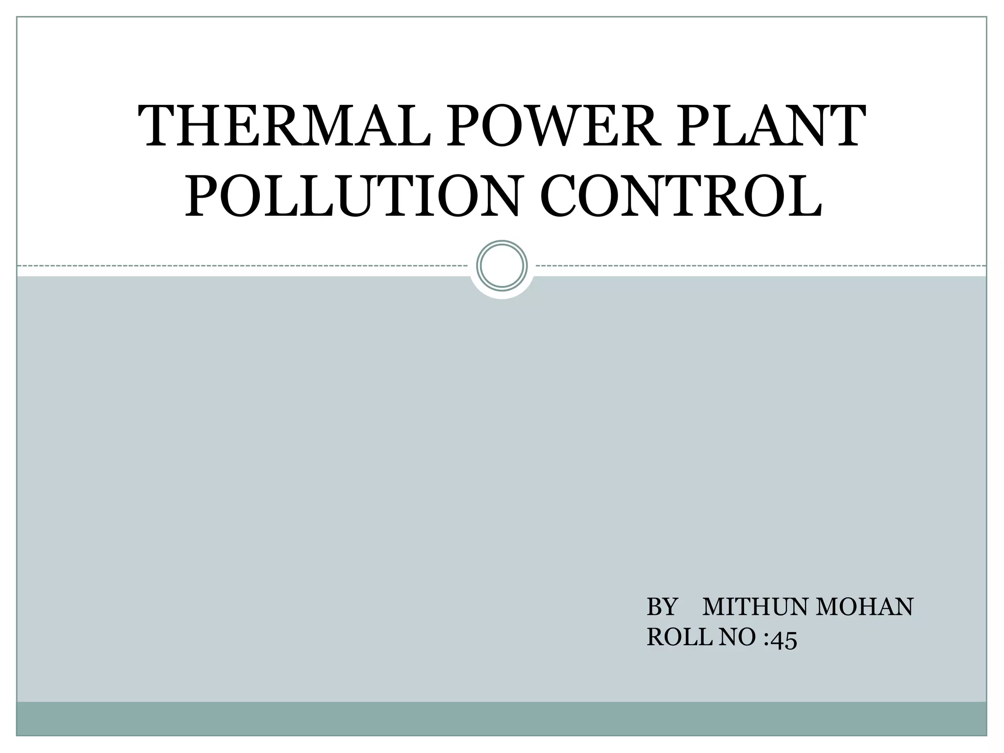 Thermal power plant pollution control | PPTX