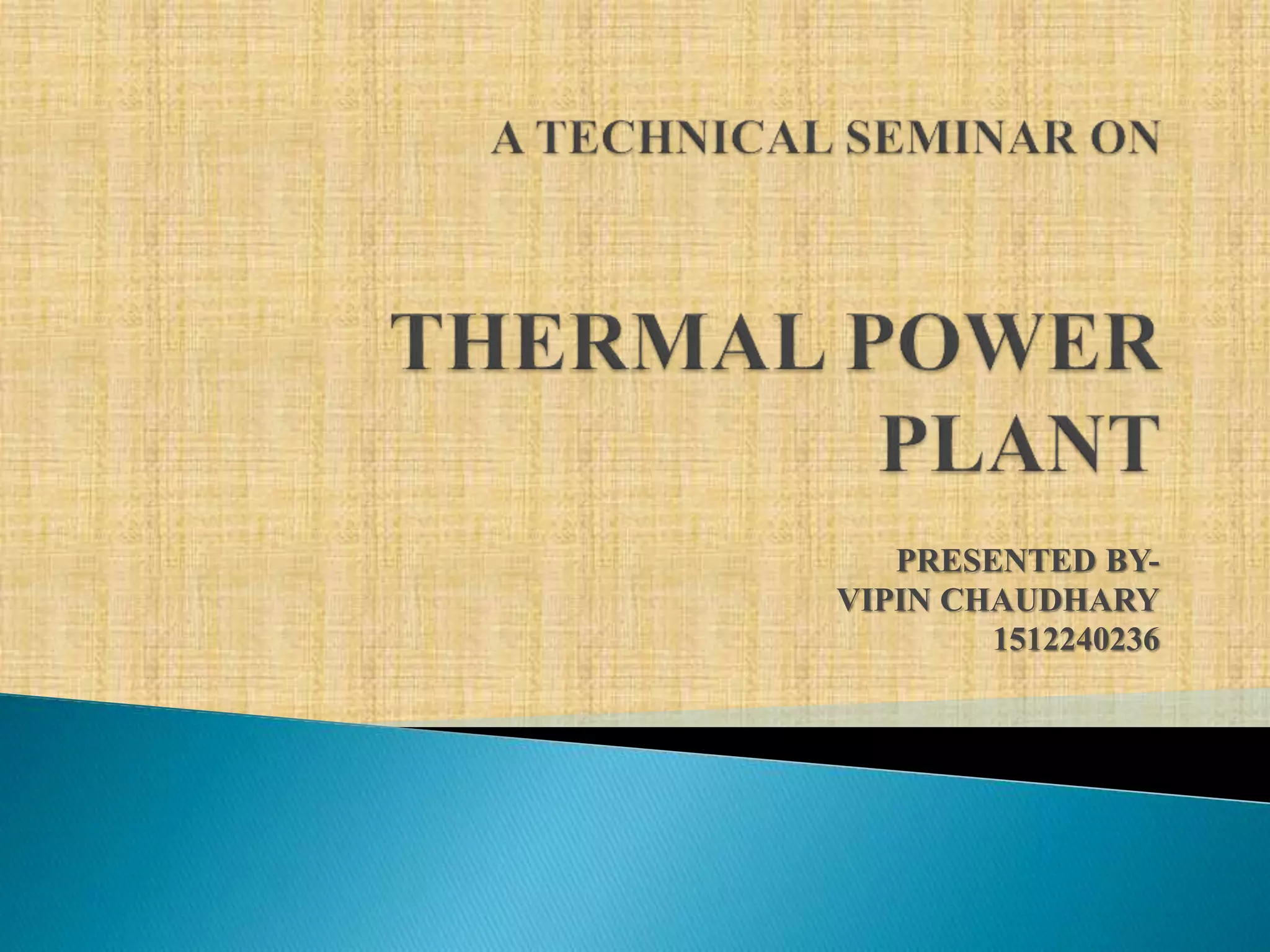 Thermal power plant seminar ppt | PPTX