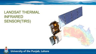 LANDSAT THERMAL
INFRARED
SENSOR(TIRS)
 