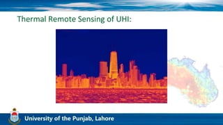 Thermal Remote Sensing of UHI:
 