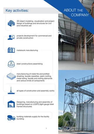 5 www.thermasteel.еu
ABOUT THE
COMPANY
Key activities:
ЗD object modeling, visualization and project
design of buildings and structures for civil
and industrial use
projects development for commercial and
private construction
metalwork manufacturing
steel constructions assembling
manufacturing of metal tile and profiled
sheeting, facade cassettes, seam roofing,
metal siding, facade and roofing diamonds
and various kinds of components
all types of construction and assembly works
Designing, manufacturing and assembly of
buildings based on LGSFS (light gauge steel
framed structures)
building materials supply for the facility
bundling
www.thermasteel.еu
 