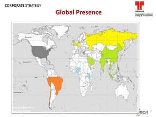 7
Global Presence
CORPORATE STRATEGY
 