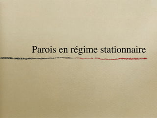Parois en régime stationnaire
 