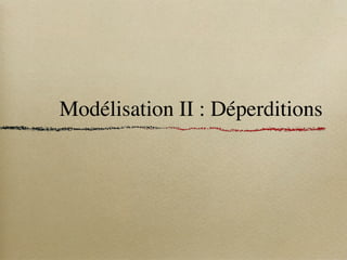 Modélisation II : Déperditions
 