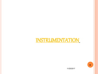 INSTRUMENTATION
11/20/2017
8
 