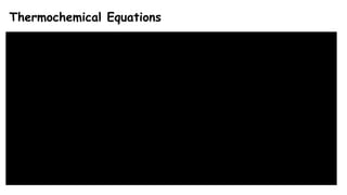 Thermochemical Equations
 