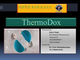 Presented By-
Sujeet Singh
M.S.(Pharm)-Pharmaceutics
Semester-II
NK20MSPM697
Niper Kolkata
Guided By-
Dr. Victor Hmingthansanga
Dr. Pallabh Datta
 