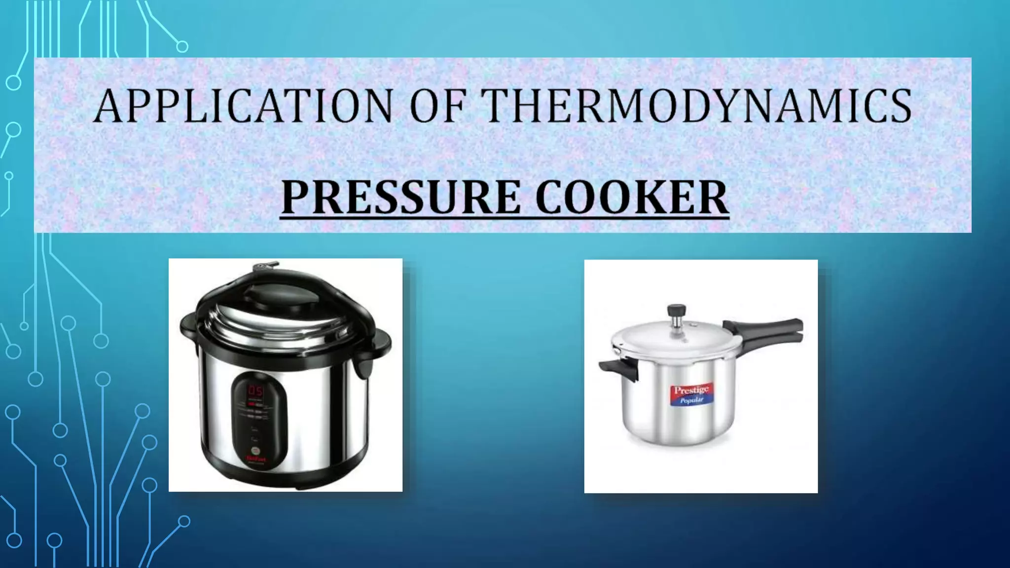 Thermodynamic application of pressure cooker PPT