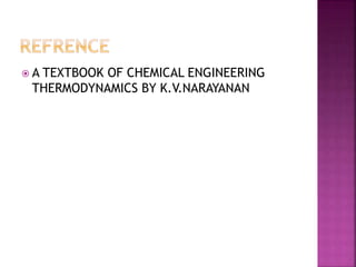  A TEXTBOOK OF CHEMICAL ENGINEERING
THERMODYNAMICS BY K.V.NARAYANAN
 