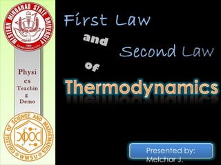 First Law
           and

            of
Physi
 cs
Teachin
  g
 Demo




                  Presented by:
                  Melchor J.
 