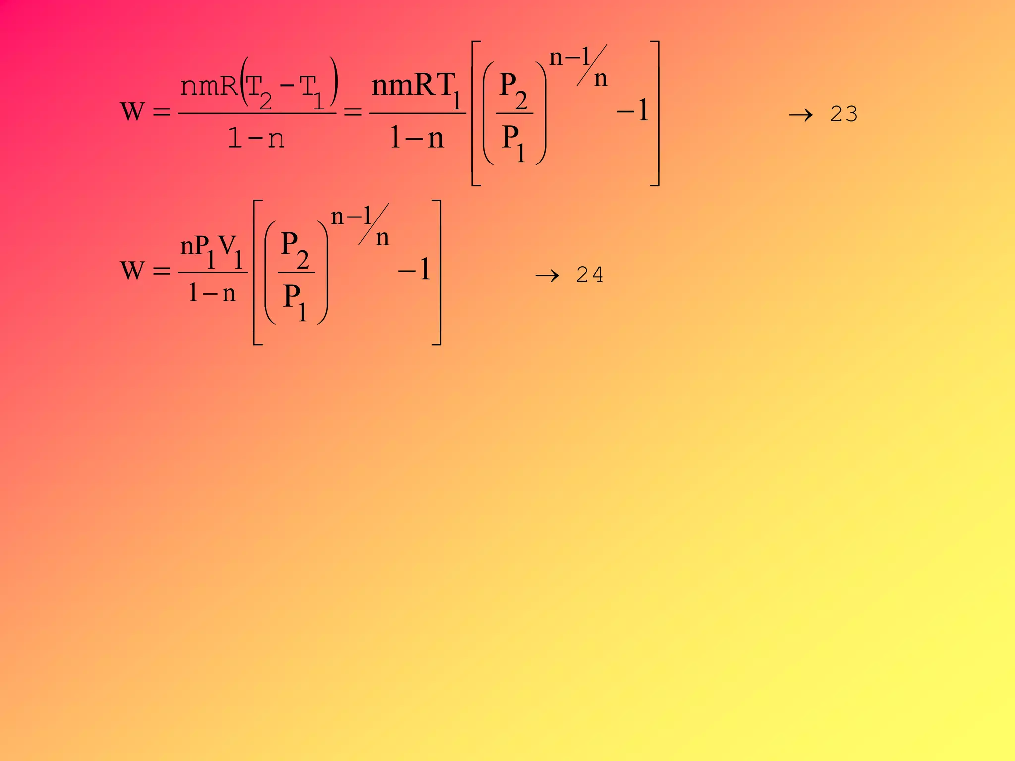  











 






















 














1
P
P
1
P
P
n1
nmRT
n
1n
1
2
n1
1
V
1
nP
W
n
1n
1
21W
n-1
T-TnmR 12
 24
 23
 