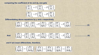 comparing the coefficient of dx and dy, one gets
Differentiating above equations by y and x respectively
And ……………….. (4)
and V are exact differentials, therefore,
………………. (3)
 