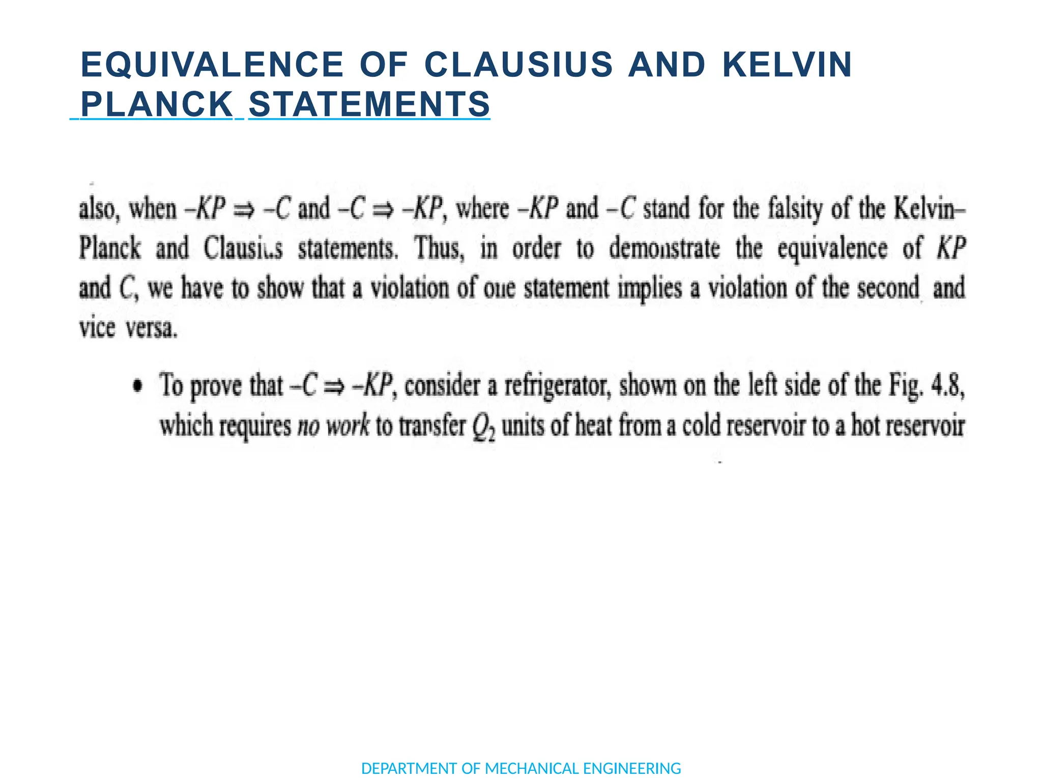 EQUIVALENCE OF CLAUSIUS AND KELVIN
PLANCK STATEMENTS
DEPARTMENT OF MECHANICAL ENGINEERING
 