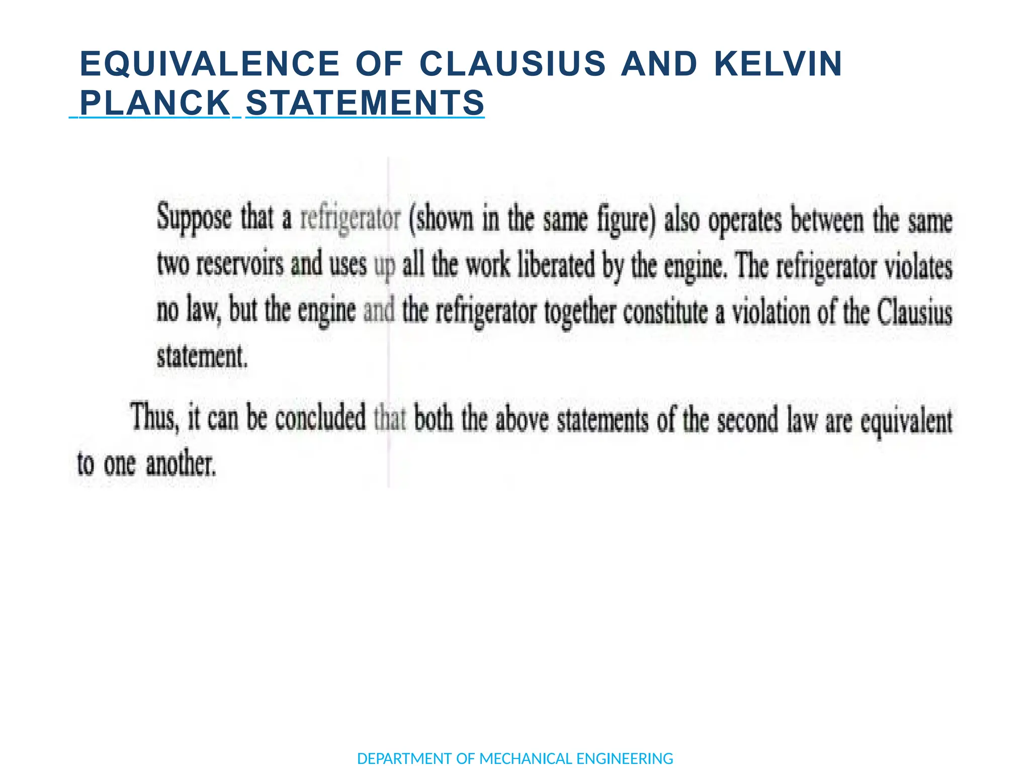EQUIVALENCE OF CLAUSIUS AND KELVIN
PLANCK STATEMENTS
DEPARTMENT OF MECHANICAL ENGINEERING
 
