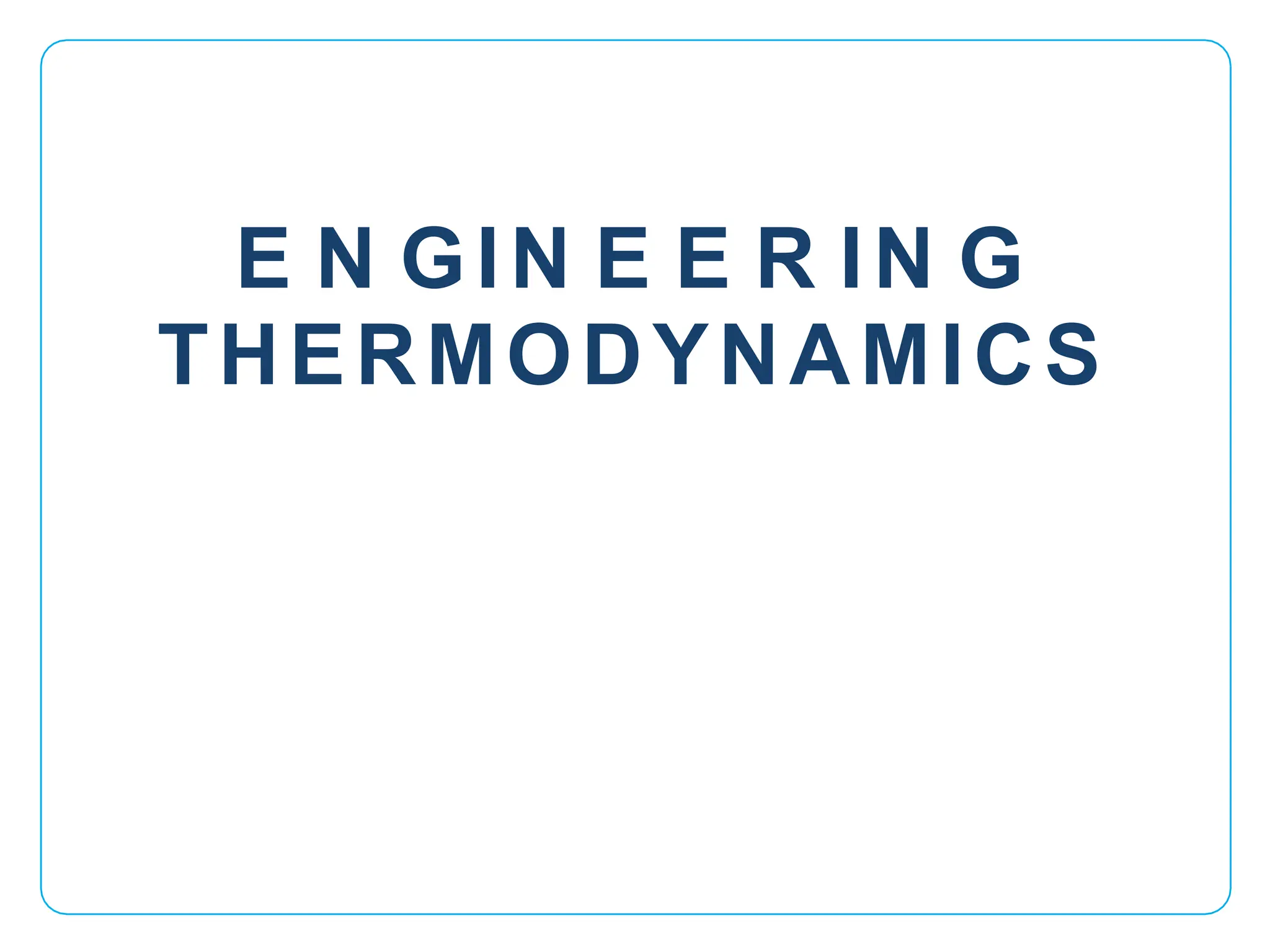 E N GIN E E R IN G
THERMODYNAMICS
 