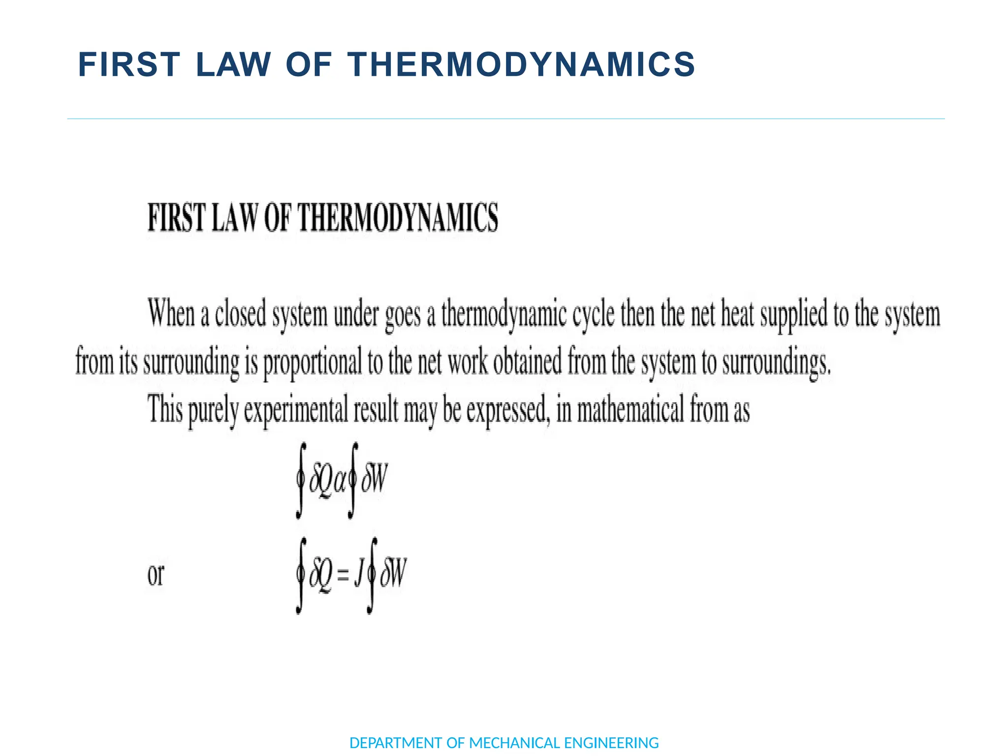 FIRST LAW OF THERMODYNAMICS
DEPARTMENT OF MECHANICAL ENGINEERING
 