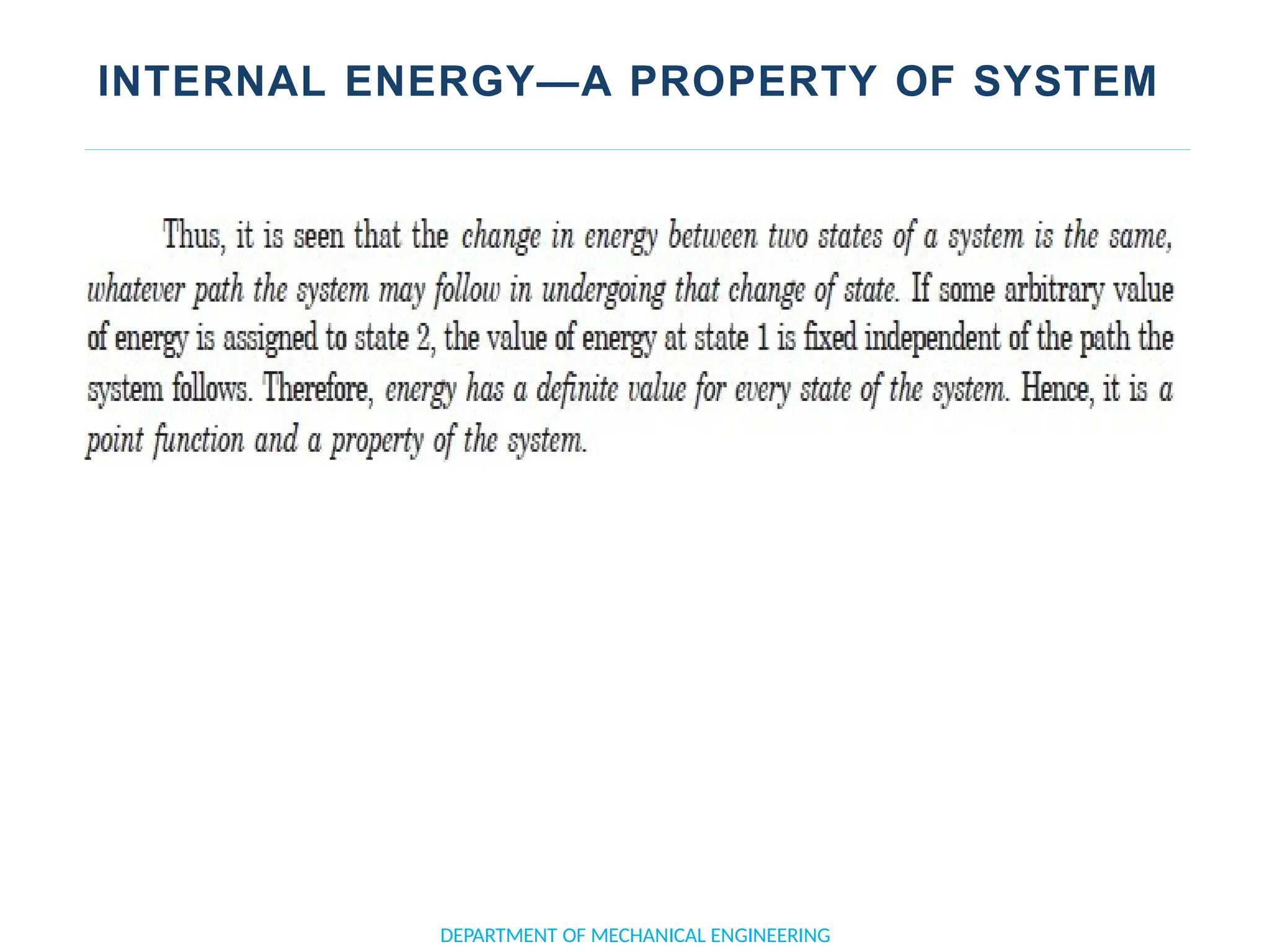 INTERNAL ENERGY—A PROPERTY OF SYSTEM
DEPARTMENT OF MECHANICAL ENGINEERING
 