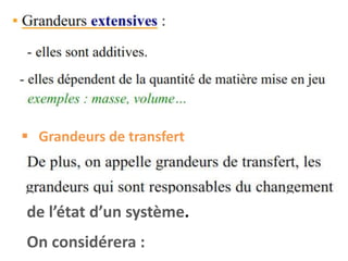 On considérera :
de l’état d’un système.
 Grandeurs de transfert
 