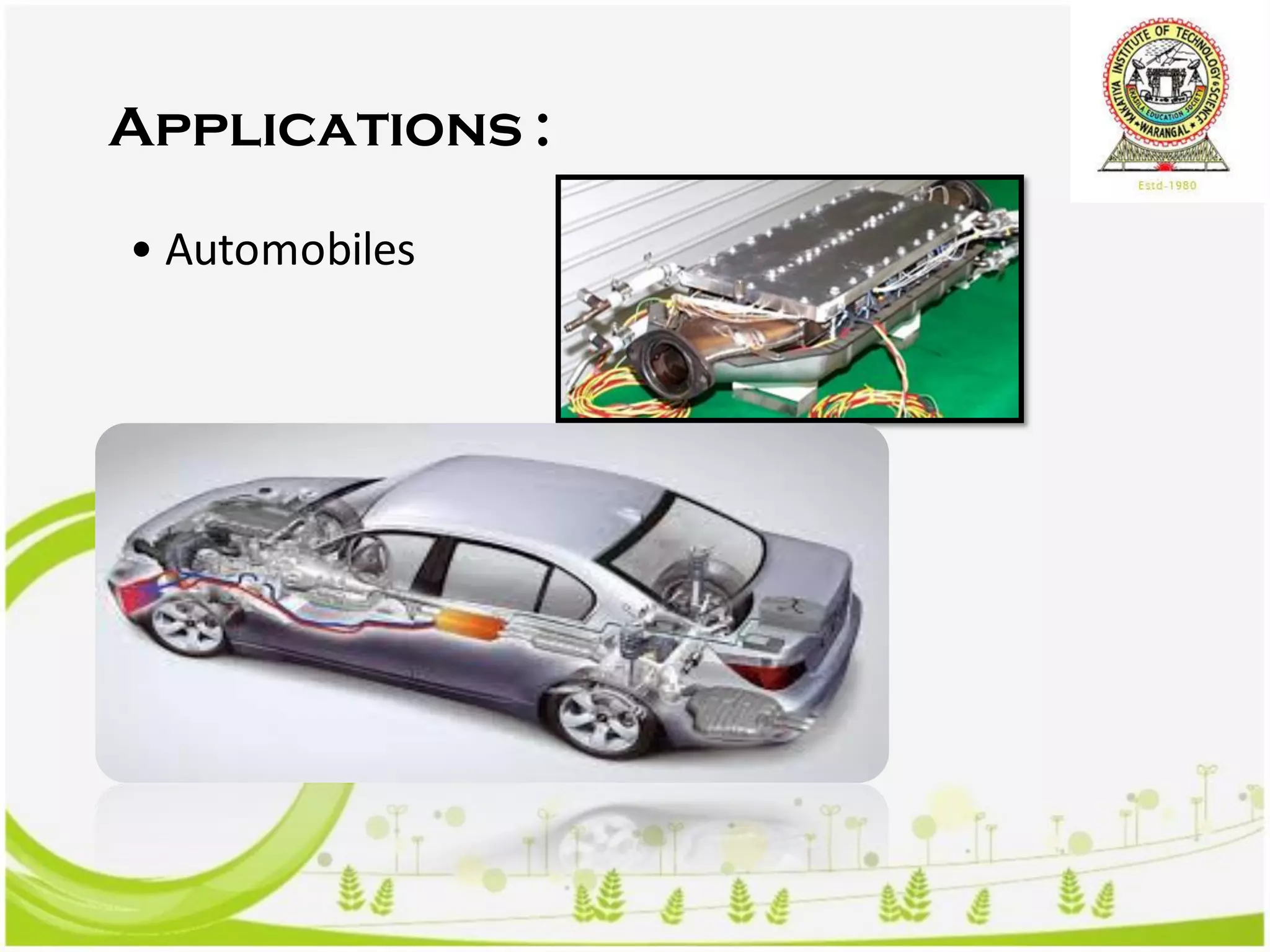 Applications :
• Automobiles
 