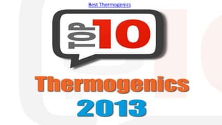 Best Thermogenics
 