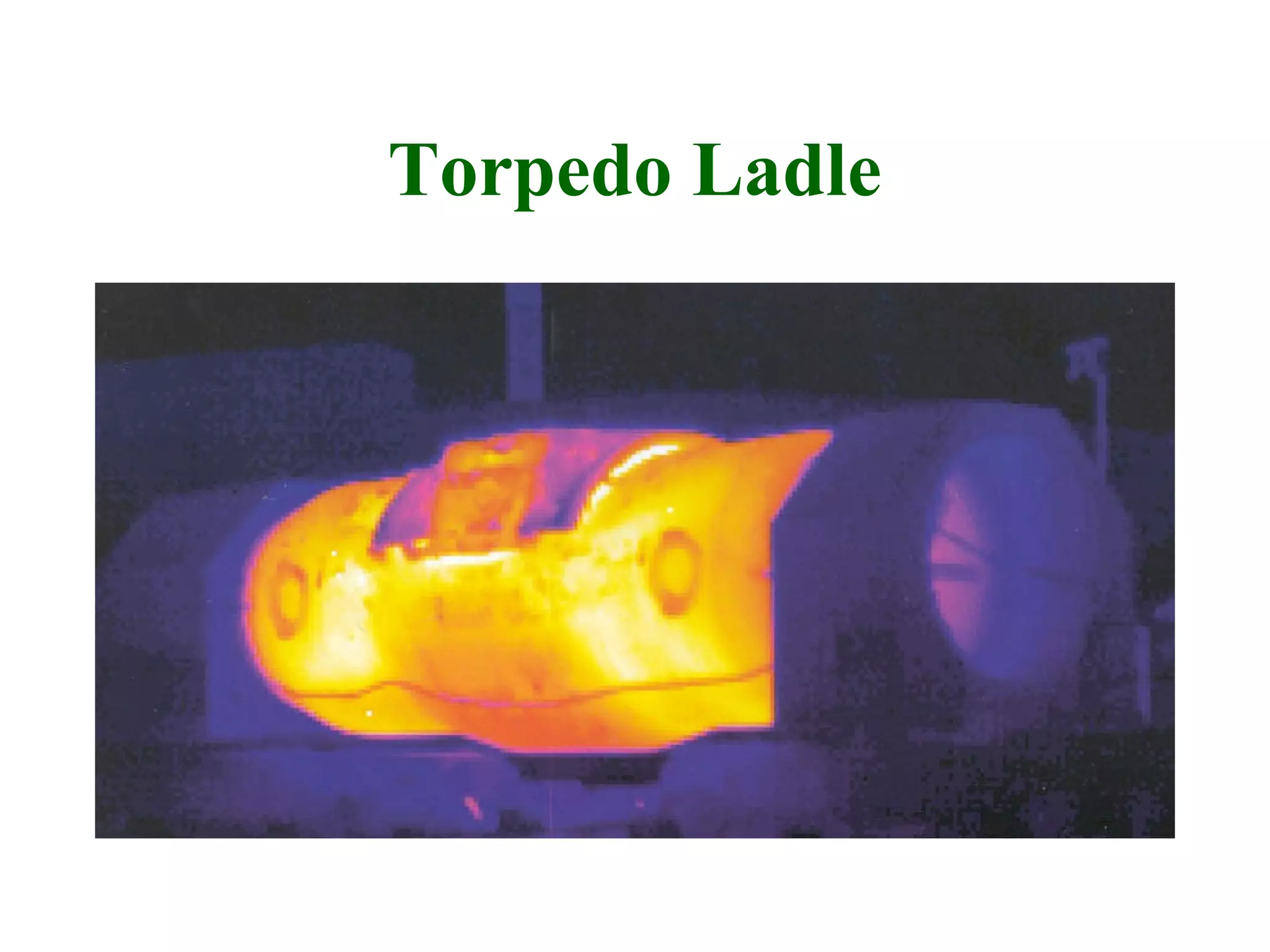 Torpedo Ladle
 