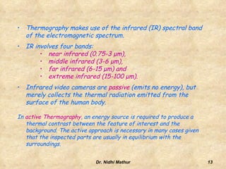  a standard PC or laptop computer. These systems have only a few controls and relatively easy to use. 7Dr. Nidhi Mathur