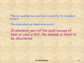  Thermal readings have been used in medicine for thousands of years.