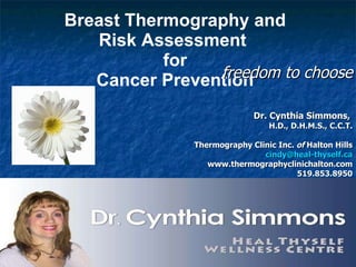 Breast Thermography and Risk Assessment  for Cancer Prevention ,[object Object],[object Object],[object Object],[object Object],[object Object],[object Object],[object Object]