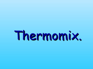 Thermomix.
 