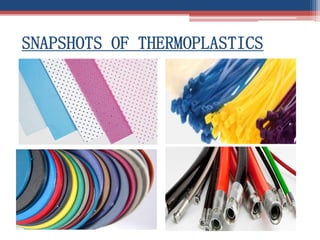 SNAPSHOTS OF THERMOPLASTICS
 
