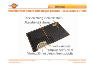 Visefektīvākā solārā tehnoloģija pasaulē - SAULES KOLEKTORS




Energoefektivitātes risinājumu firma SIA TAUPI   ©   +371 29279228, +371 26553809
www.sauleskolektors.lv                                       info@sauleskolektors.lv
 