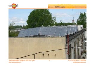 Energoefektivitātes risinājumu firma SIA TAUPI   ©   +371 29279228, +371 26553809
www.sauleskolektors.lv                                       info@sauleskolektors.lv
 