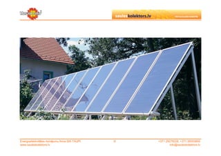 Energoefektivitātes risinājumu firma SIA TAUPI   ©   +371 29279228, +371 26553809
www.sauleskolektors.lv                                       info@sauleskolektors.lv
 