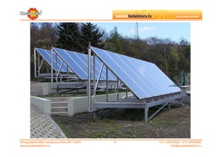 Energoefektivitātes risinājumu firma SIA TAUPI   ©   +371 29279228, +371 26553809
www.sauleskolektors.lv                                       info@sauleskolektors.lv
 