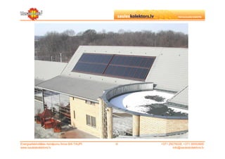 Energoefektivitātes risinājumu firma SIA TAUPI   ©   +371 29279228, +371 26553809
www.sauleskolektors.lv                                       info@sauleskolektors.lv
 